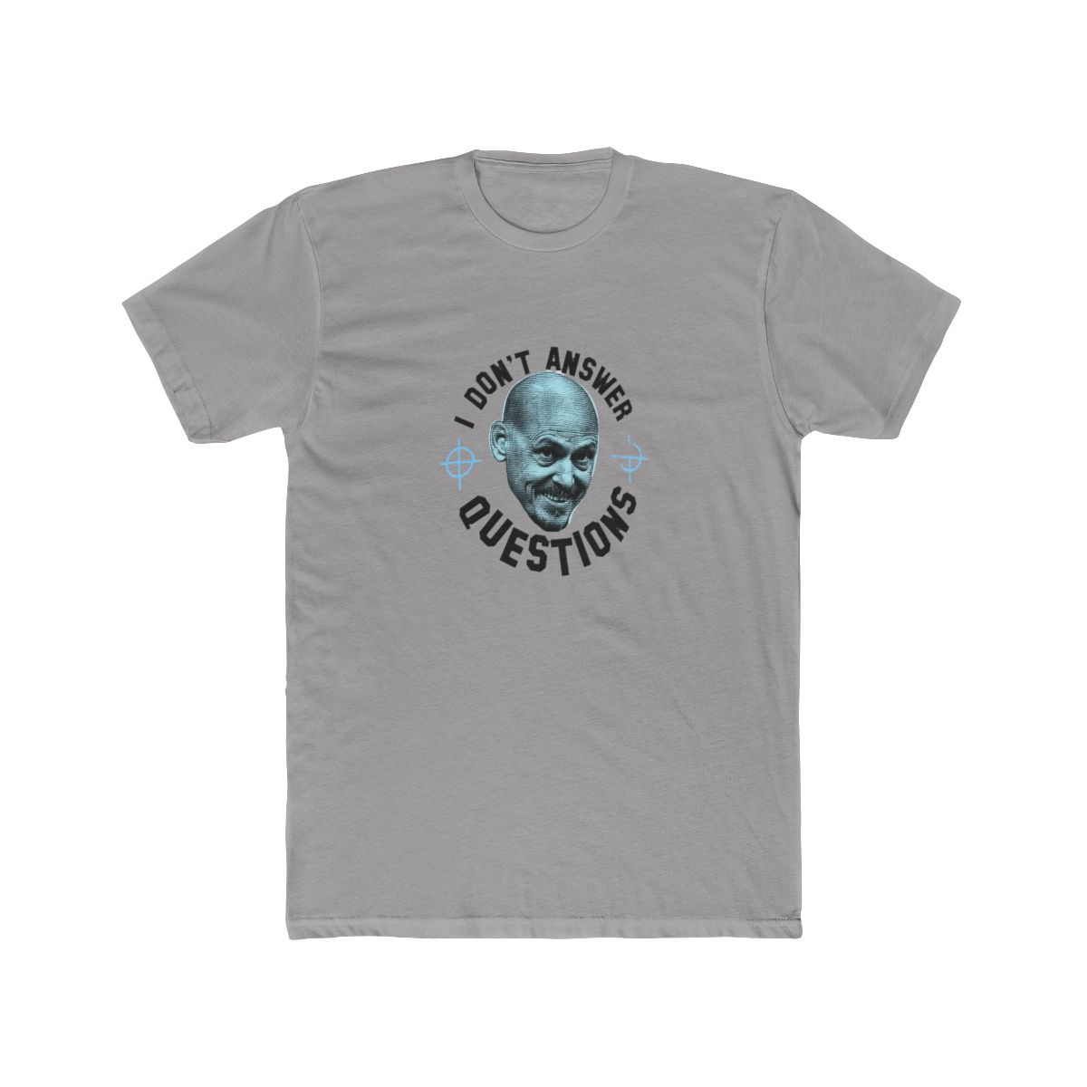 I Don't Answer Questions smile Essential T Shirt - alternate angle 5, merchandise