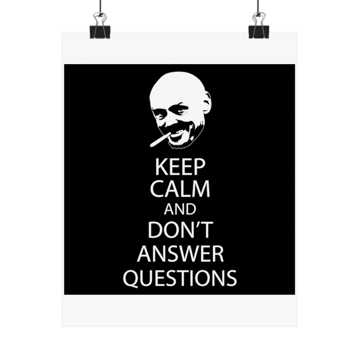 Don't Answer Questions Poster