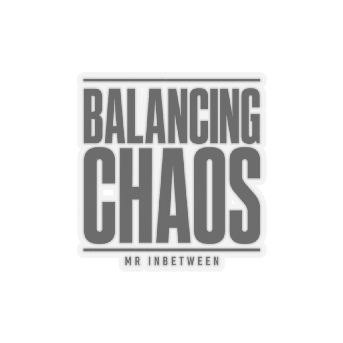Mr Inbetween "Balancing Chaos" Sticker