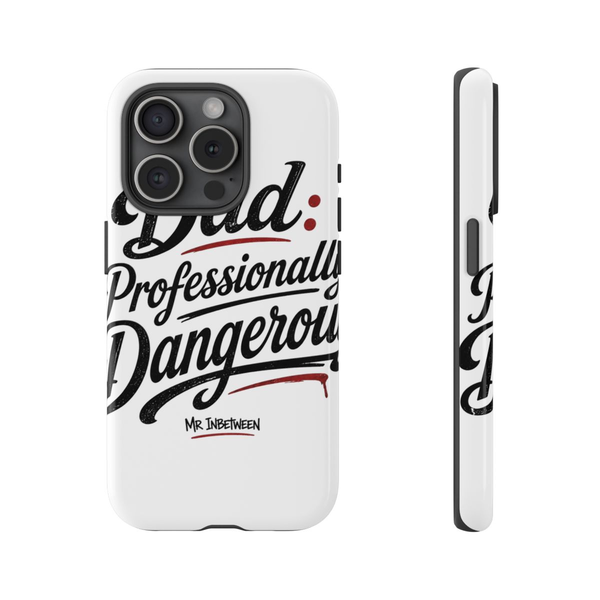 Mr Inbetween "Dad: Professionally Dangerous" Phone Case